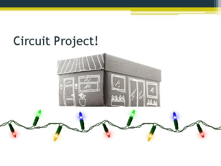 Circuit Project! 