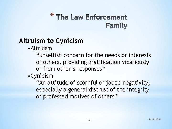 * Altruism to Cynicism • Altruism “unselfish concern for the needs or interests of