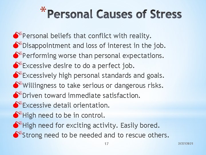 * MPersonal beliefs that conflict with reality. MDisappointment and loss of interest in the