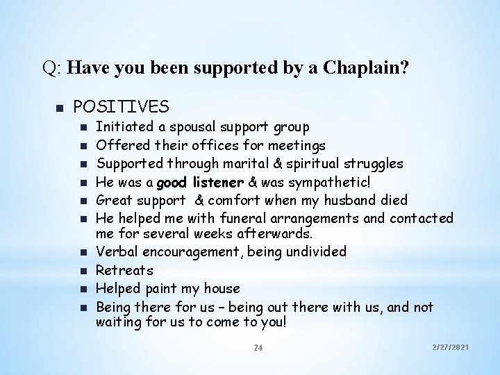 Q: Have you been supported by a Chaplain? n POSITIVES n n n n