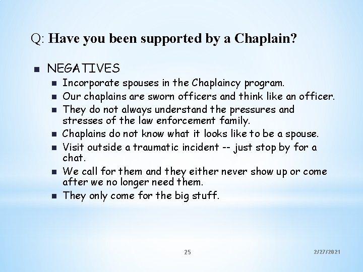 Q: Have you been supported by a Chaplain? n NEGATIVES n n n n