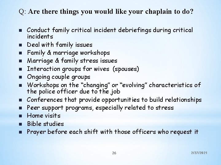 Q: Are there things you would like your chaplain to do? n n n