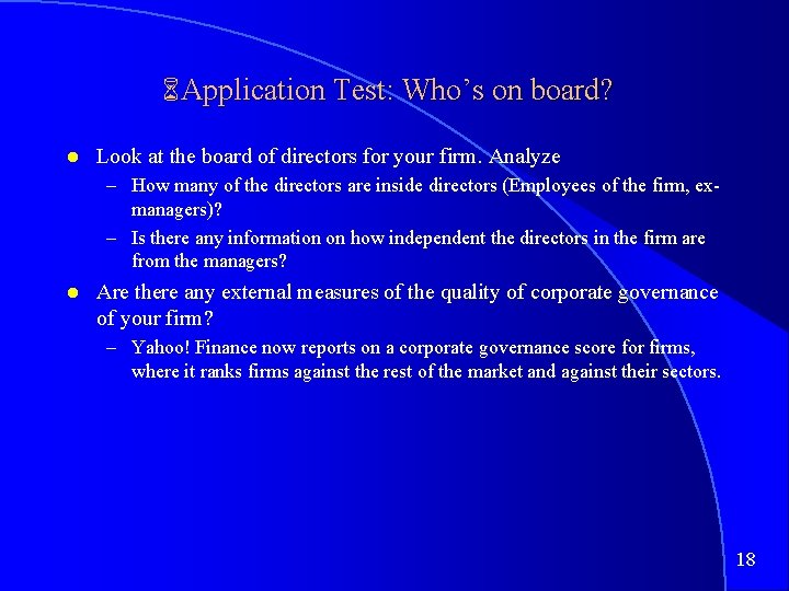 6 Application Test: Who’s on board? Look at the board of directors for your