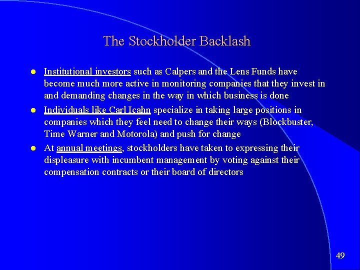 The Stockholder Backlash Institutional investors such as Calpers and the Lens Funds have become