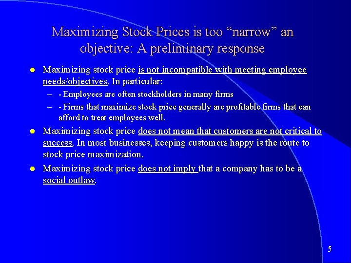 Maximizing Stock Prices is too “narrow” an objective: A preliminary response Maximizing stock price