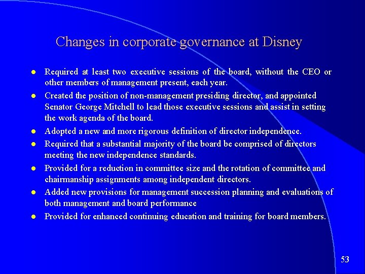 Changes in corporate governance at Disney Required at least two executive sessions of the