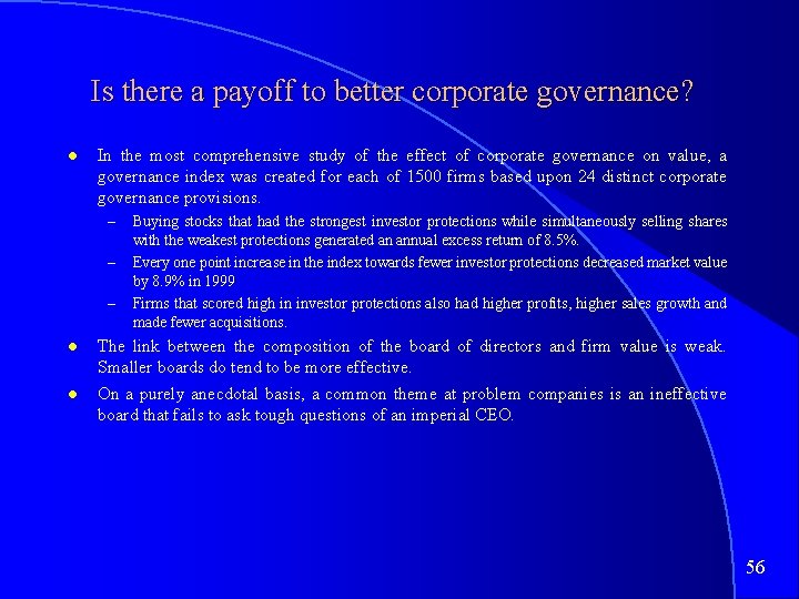 Is there a payoff to better corporate governance? In the most comprehensive study of