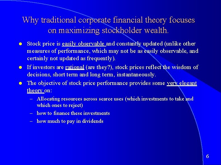 Why traditional corporate financial theory focuses on maximizing stockholder wealth. Stock price is easily