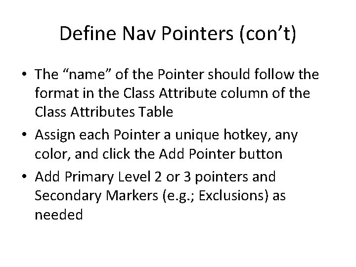 Define Nav Pointers (con’t) • The “name” of the Pointer should follow the format