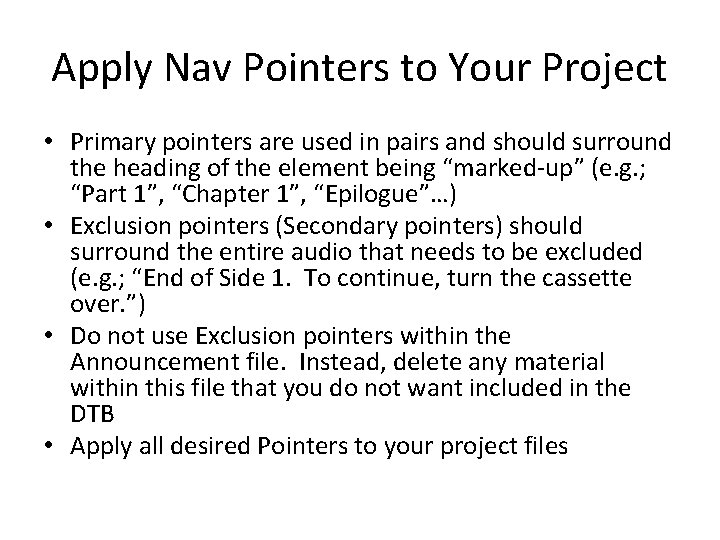 Apply Nav Pointers to Your Project • Primary pointers are used in pairs and