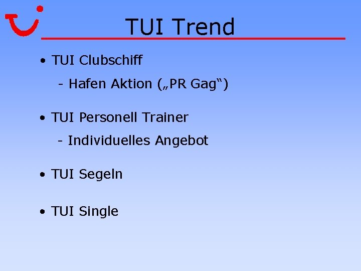 TUI Trend • TUI Clubschiff - Hafen Aktion („PR Gag“) • TUI Personell Trainer