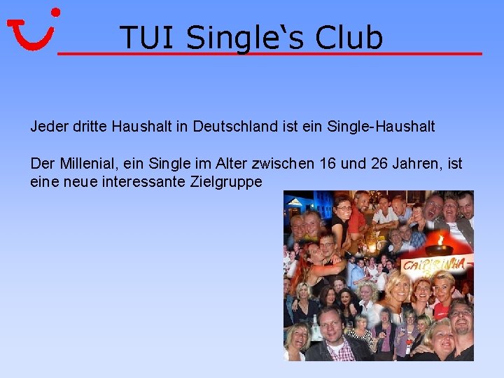 TUI Single‘s Club Jeder dritte Haushalt in Deutschland ist ein Single-Haushalt Der Millenial, ein