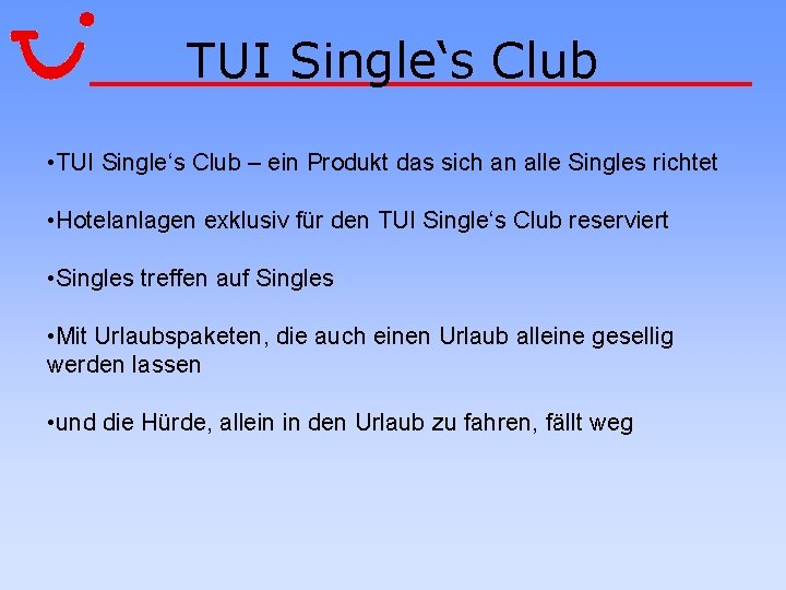 TUI Single‘s Club • TUI Single‘s Club – ein Produkt das sich an alle