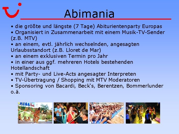 Abimania • die größte und längste (7 Tage) Abiturientenparty Europas • Organisiert in Zusammenarbeit