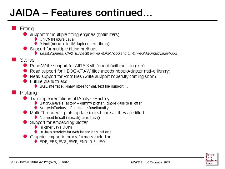 JAIDA – Features continued… n Fitting n n l support for multiple fitting engines