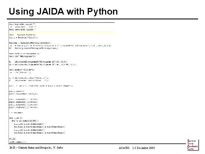 Using JAIDA with Python JAS 3 – Current Status and Prospects, V. Serbo ACAT