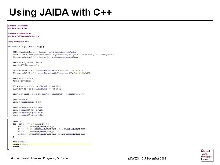 Using JAIDA with C++ JAS 3 – Current Status and Prospects, V. Serbo ACAT