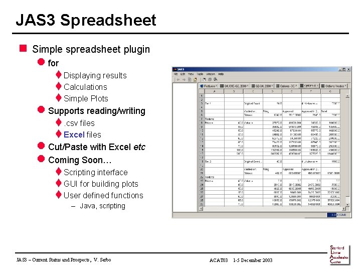 JAS 3 Spreadsheet n Simple spreadsheet plugin l for t Displaying results t Calculations