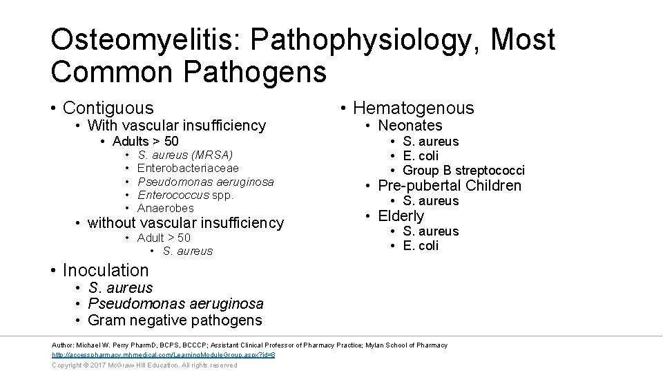 Osteomyelitis: Pathophysiology, Most Common Pathogens • Contiguous • With vascular insufficiency • Adults >