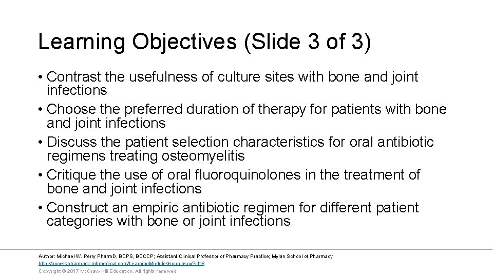 Learning Objectives (Slide 3 of 3) • Contrast the usefulness of culture sites with