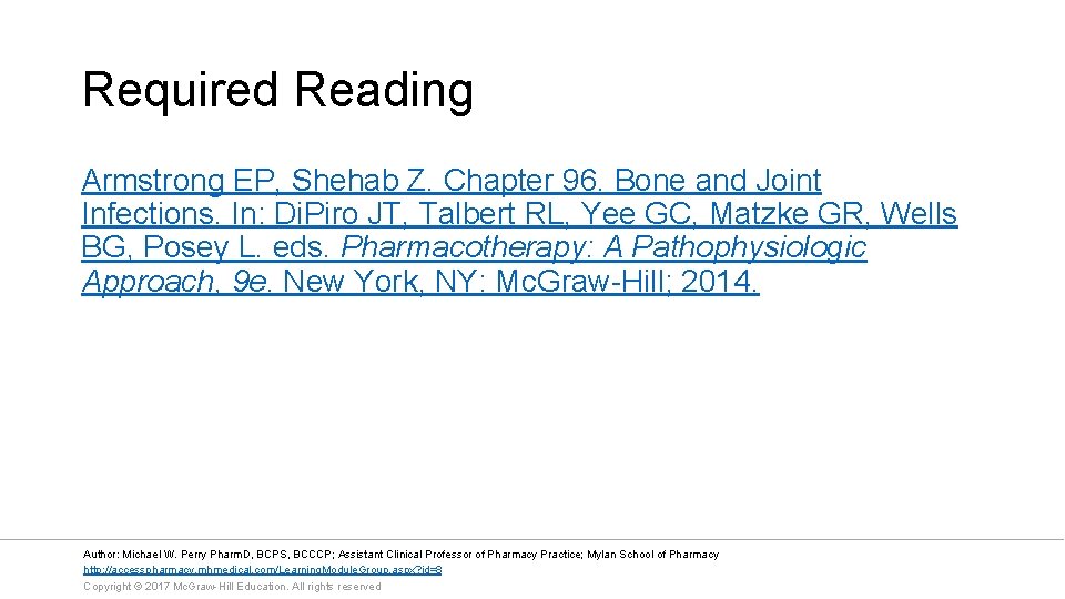 Required Reading Armstrong EP, Shehab Z. Chapter 96. Bone and Joint Infections. In: Di.