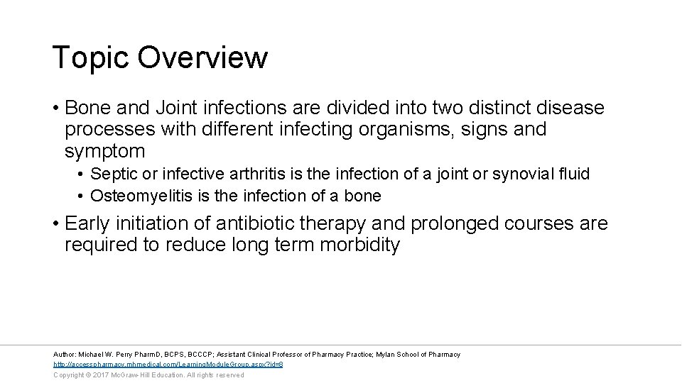 Topic Overview • Bone and Joint infections are divided into two distinct disease processes