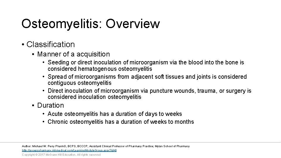 Osteomyelitis: Overview • Classification • Manner of a acquisition • Seeding or direct inoculation