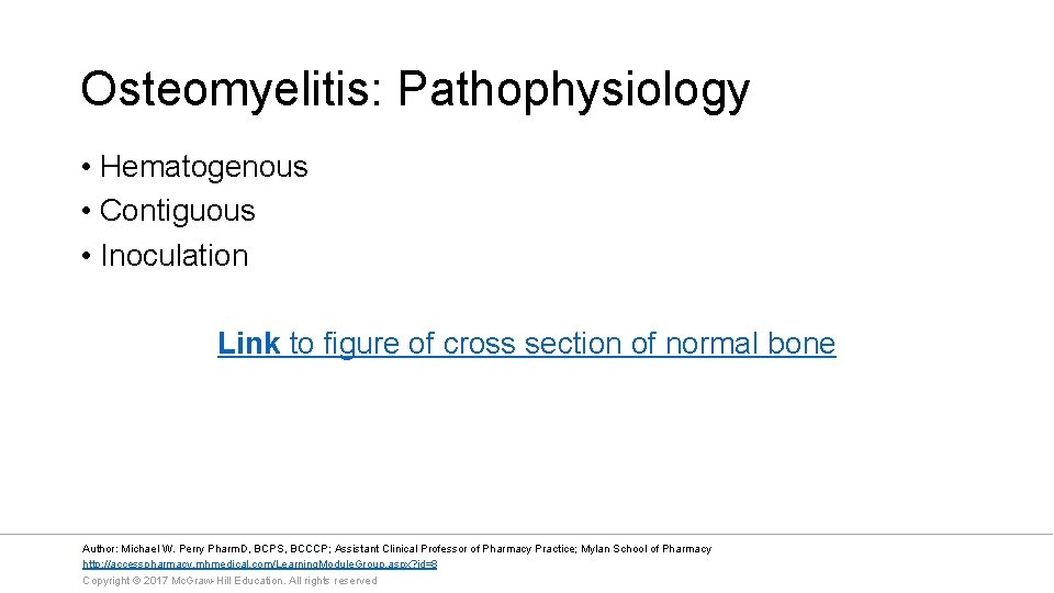Osteomyelitis: Pathophysiology • Hematogenous • Contiguous • Inoculation Link to figure of cross section