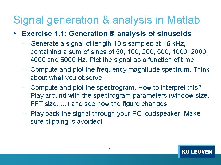 Signal generation & analysis in Matlab • Exercise 1. 1: Generation & analysis of