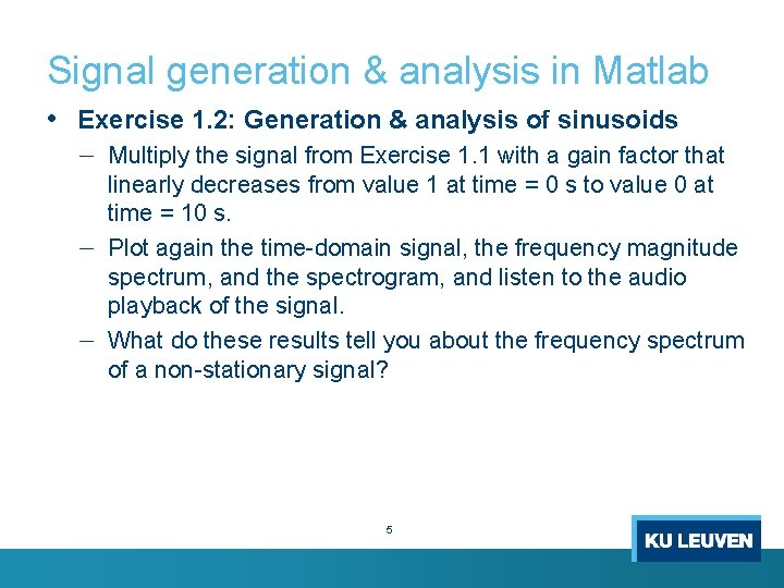 Signal generation & analysis in Matlab • Exercise 1. 2: Generation & analysis of