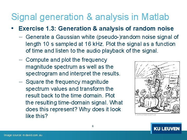 Signal generation & analysis in Matlab • Exercise 1. 3: Generation & analysis of