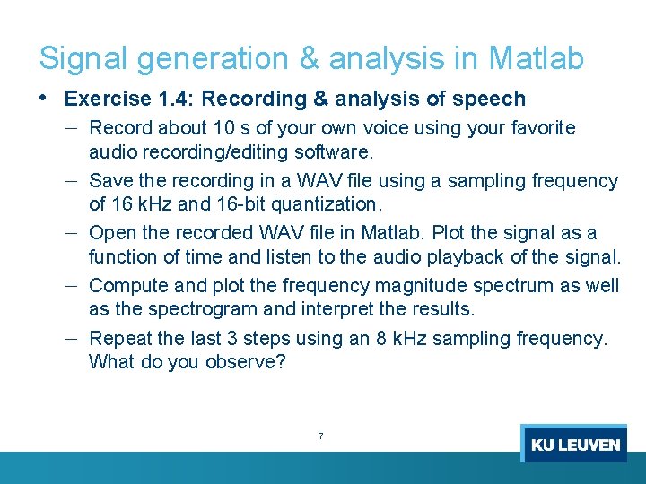 Signal generation & analysis in Matlab • Exercise 1. 4: Recording & analysis of