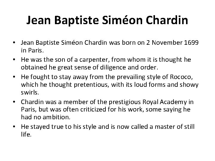 Jean Baptiste Siméon Chardin • Jean Baptiste Siméon Chardin was born on 2 November