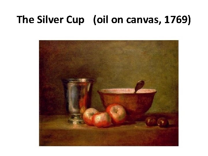 The Silver Cup  (oil on canvas, 1769) 