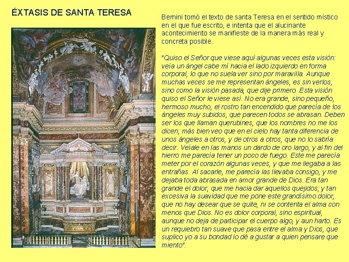 ÉXTASIS DE SANTA TERESA Bernini tomó el texto de santa Teresa en el sentido