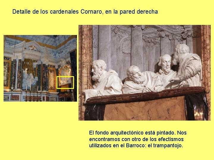 Detalle de los cardenales Cornaro, en la pared derecha El fondo arquitectónico está pintado.