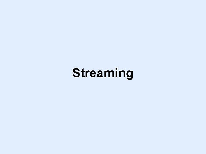 Streaming 