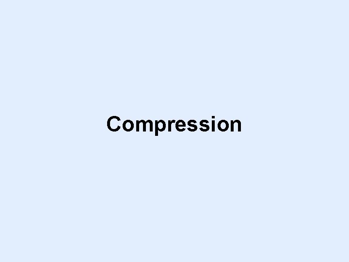 Compression 