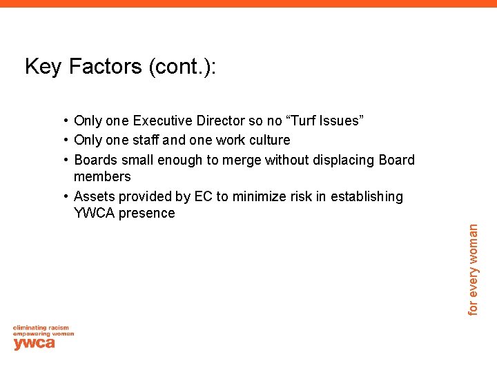 Key Factors (cont. ): for every woman • Only one Executive Director so no
