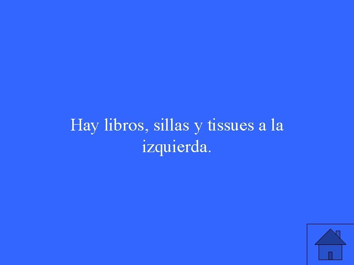 Hay libros, sillas y tissues a la izquierda. 