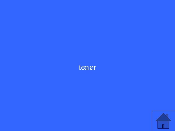 tener 