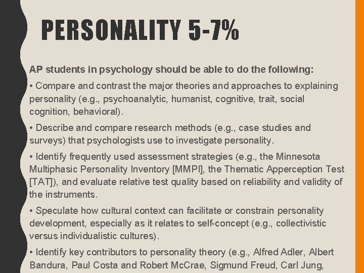 PERSONALITY 5 -7% AP students in psychology should be able to do the following: