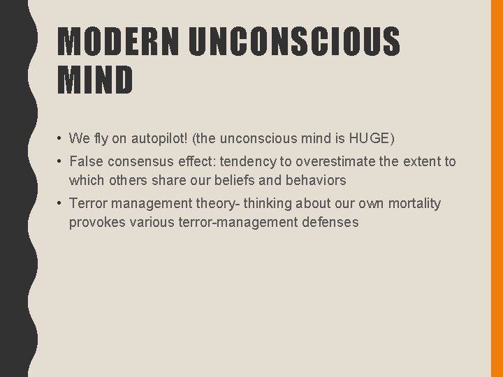 MODERN UNCONSCIOUS MIND • We fly on autopilot! (the unconscious mind is HUGE) •