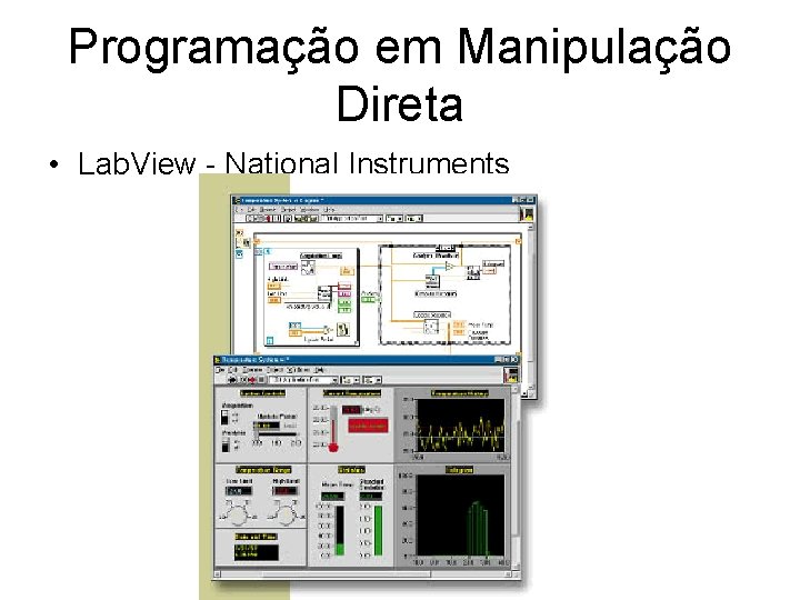 Programação em Manipulação Direta • Lab. View - National Instruments 