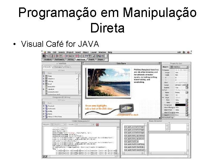 Programação em Manipulação Direta • Visual Café for JAVA 