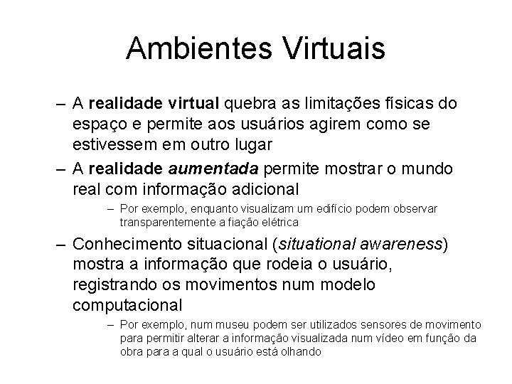 Ambientes Virtuais – A realidade virtual quebra as limitações físicas do espaço e permite