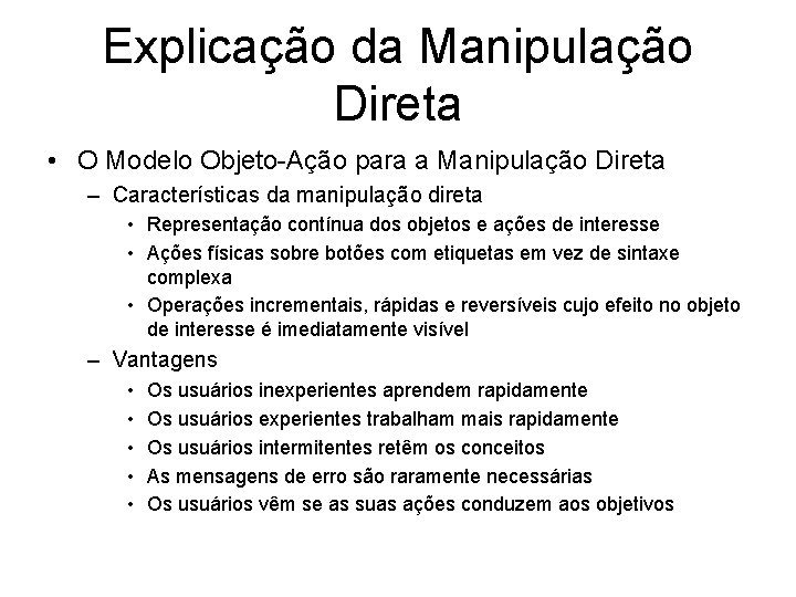 Explicação da Manipulação Direta • O Modelo Objeto-Ação para a Manipulação Direta – Características