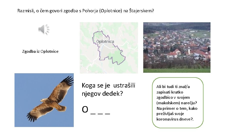 Razmisli, o čem govori zgodba s Pohorja (Oplotnice) na Štajerskem? Zgodba iz Oplotnice Koga