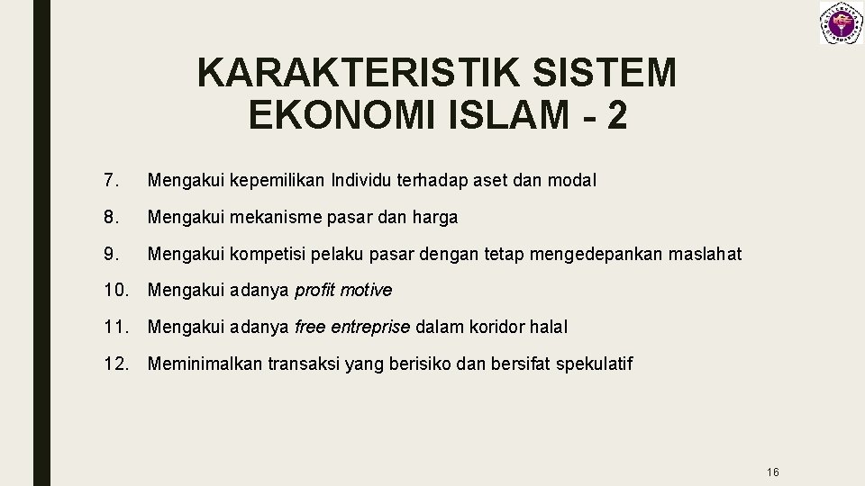 KARAKTERISTIK SISTEM EKONOMI ISLAM - 2 7. Mengakui kepemilikan Individu terhadap aset dan modal