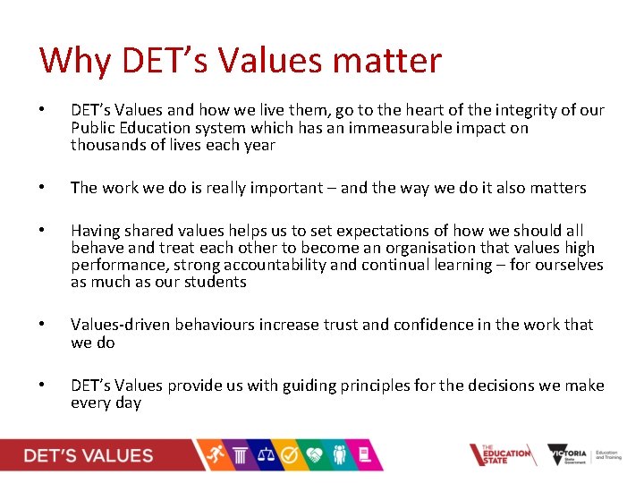 Why DET’s Values matter • DET’s Values and how we live them, go to